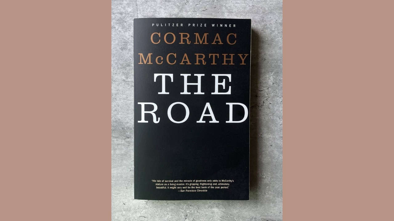 The Road by Cormac McCarthy