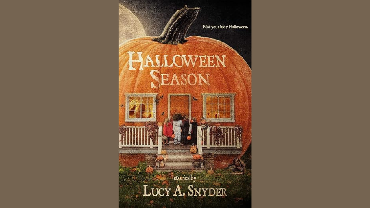 Halloween Season by Lucy A Snyder