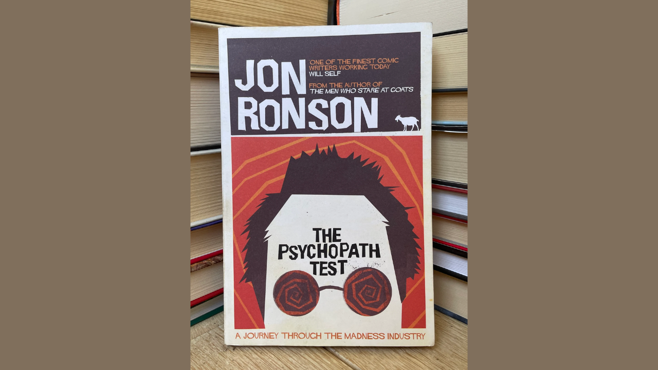 The Psychopath Test A Journey Through the Madness Industry by Jon Ronson