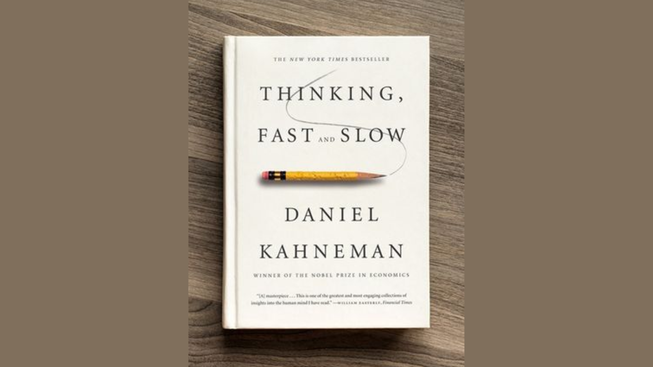 Thinking Fast and Slow by Daniel Kahneman