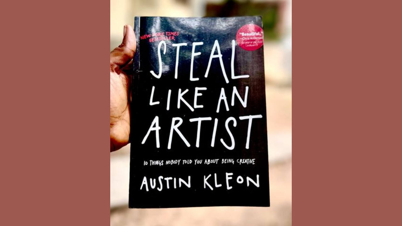 Steal Like an Artist by Austin Kleon