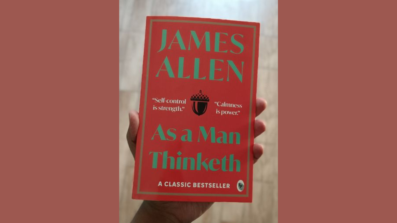 As a Man Thinketh by James Allen