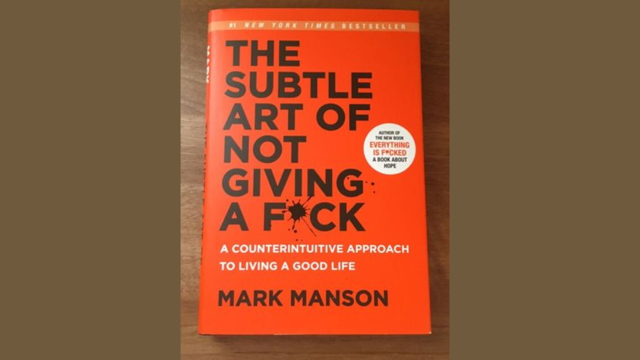 The Subtle Art of Not Giving a Fck by Mark Manson