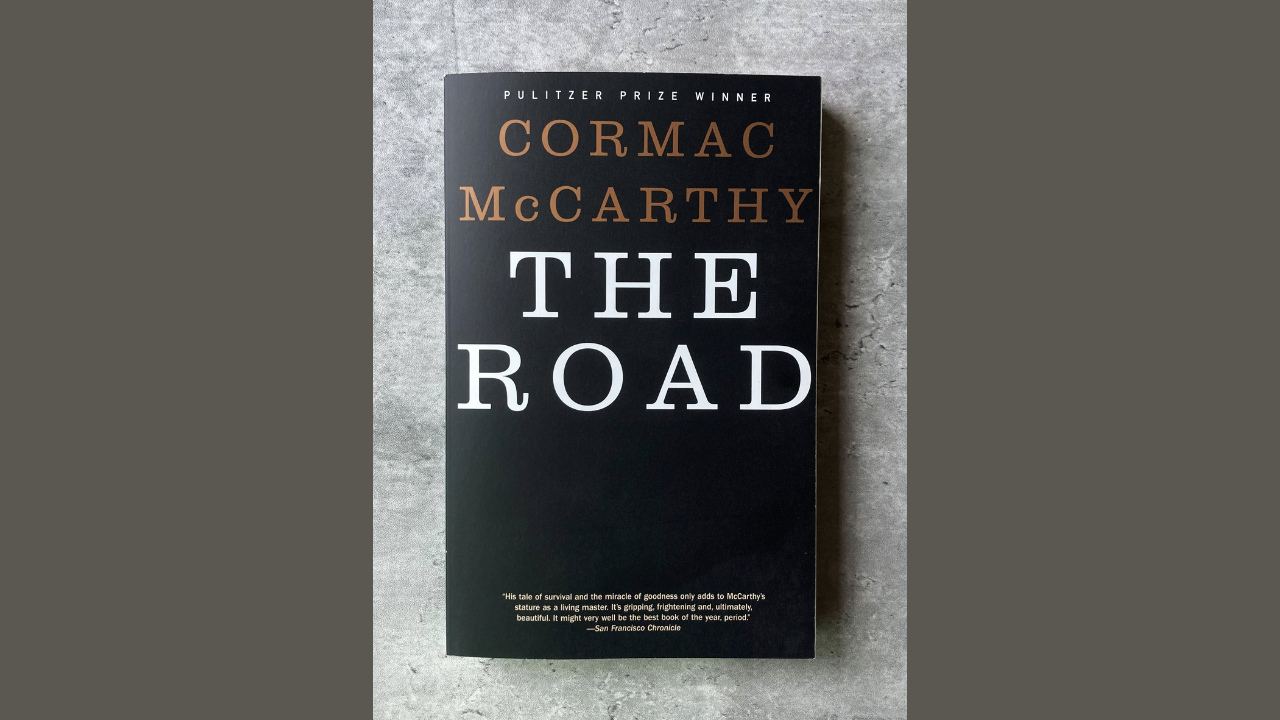 The Road by Cormac McCarthy