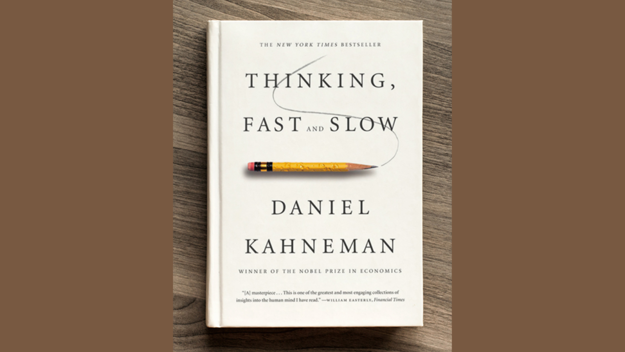 Thinking Fast and Slow by Daniel Kahneman