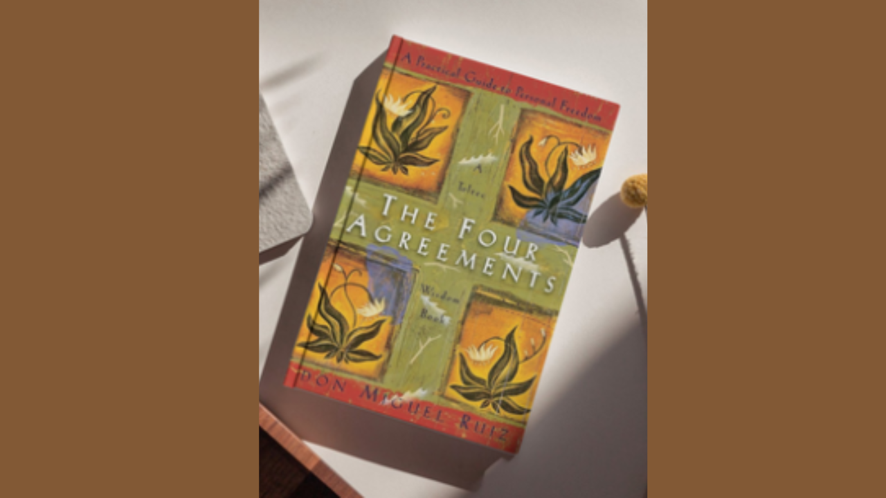 The Four Agreements by Don Miguel Ruiz