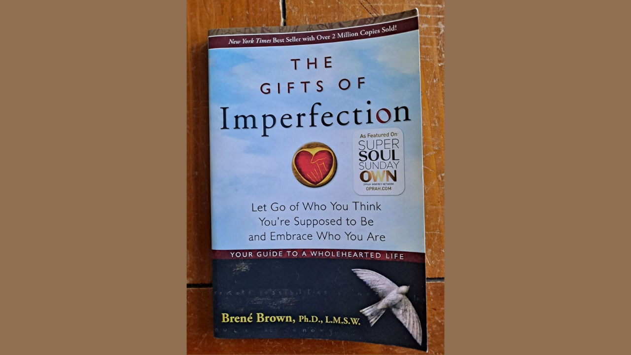 The Gifts of Imperfection by Brene Brown