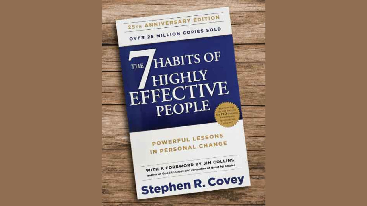 The 7 Habits of Highly Effective People by Stephen R Covey