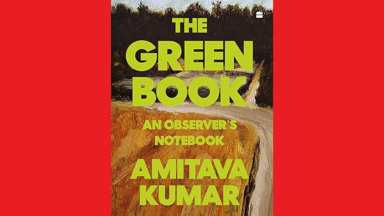 The Green Book An Observers Journal by Amitava Kumar