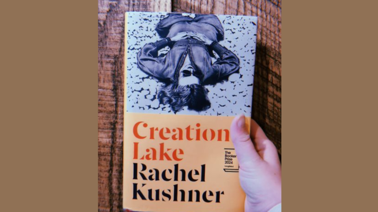 Creation Lake by Rachel Kushner