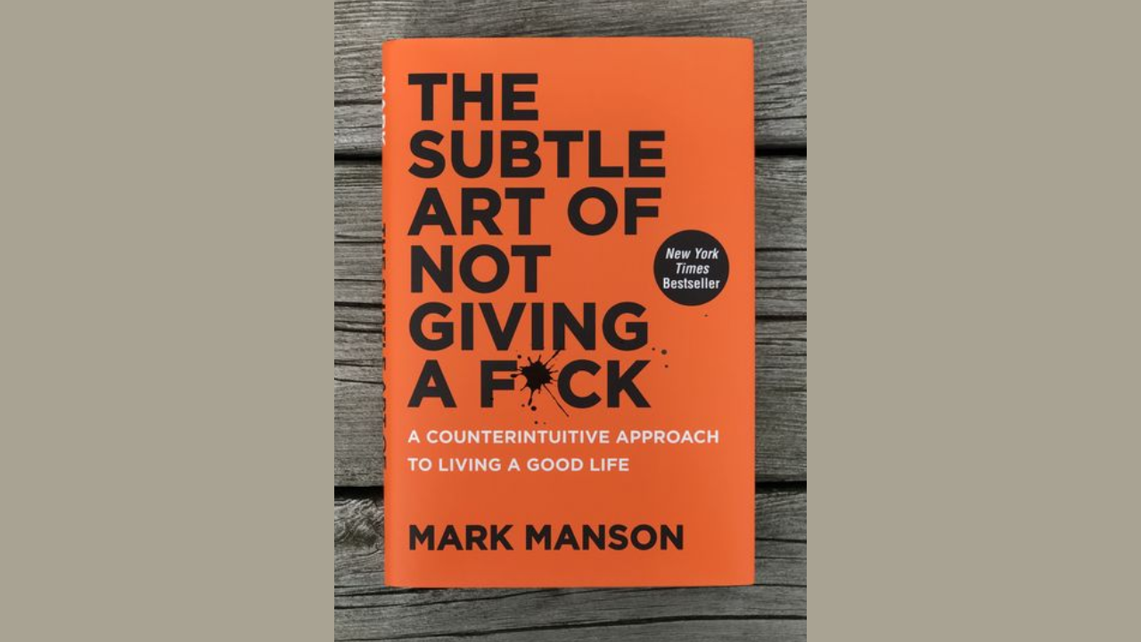 The Subtle Art of Not Giving a Fck by Mark Manson