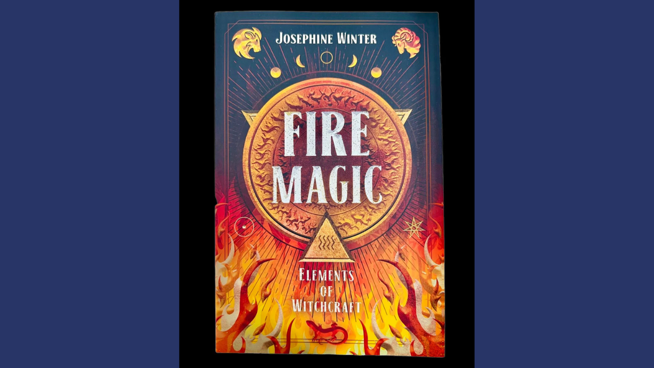 Fire Magic Elements of Witchcraft by Josephine Winter