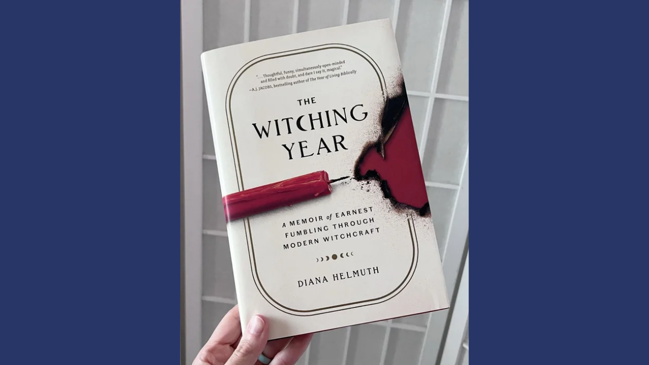 The Witching Year A Memoir of Earnest Fumbling Through Modern Witchcraft by Diana Helmuth