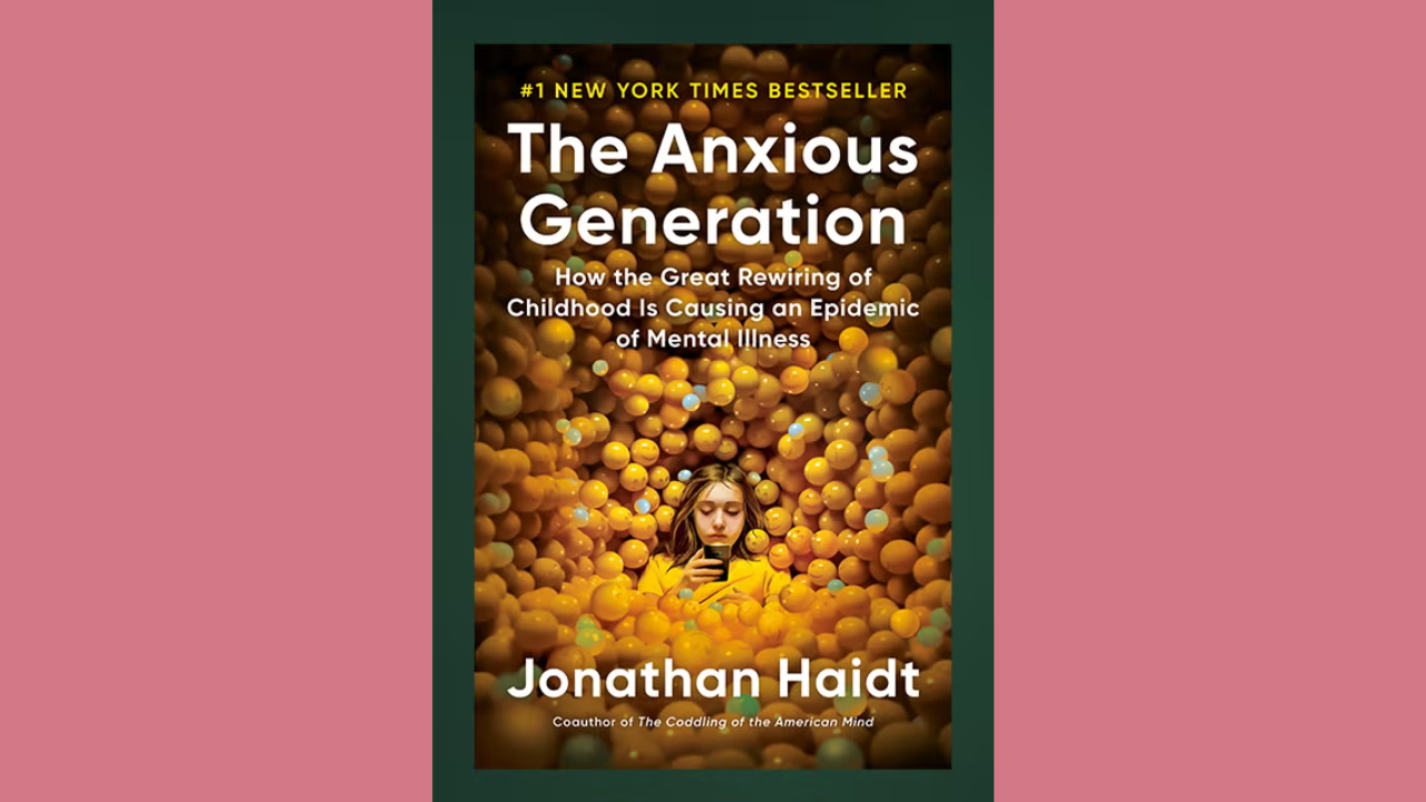 The Anxious Generation How the Great Rewiring of Childhood Is Causing an Epidemic of Mental Illness by Jonathan Haidt