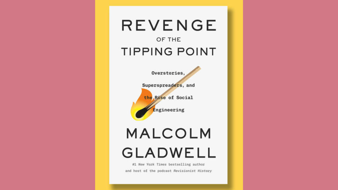 Revenge of the Tipping Point Overstories Superspreaders and the Rise of Social Engineering by Malcolm Gladwell