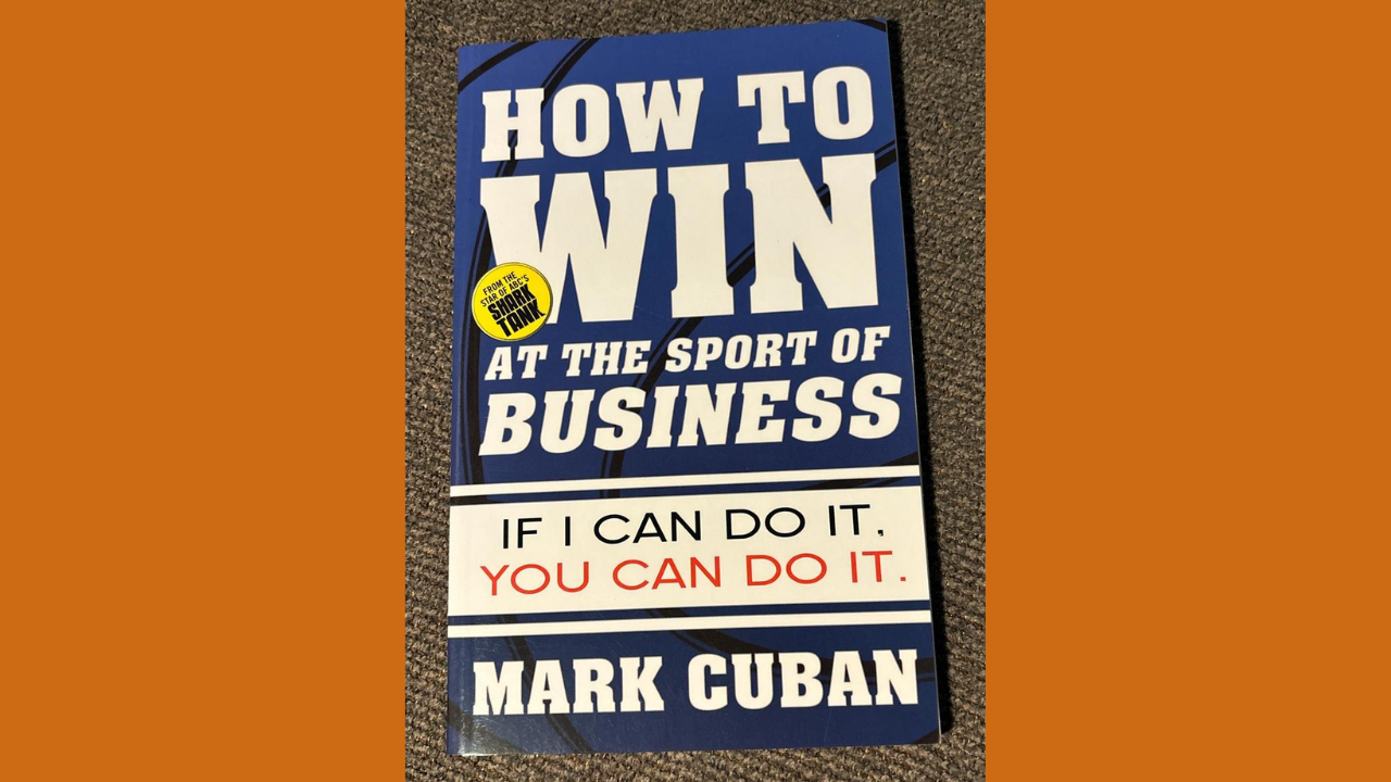 How to Win at the Sport of Business by Mark Cuban