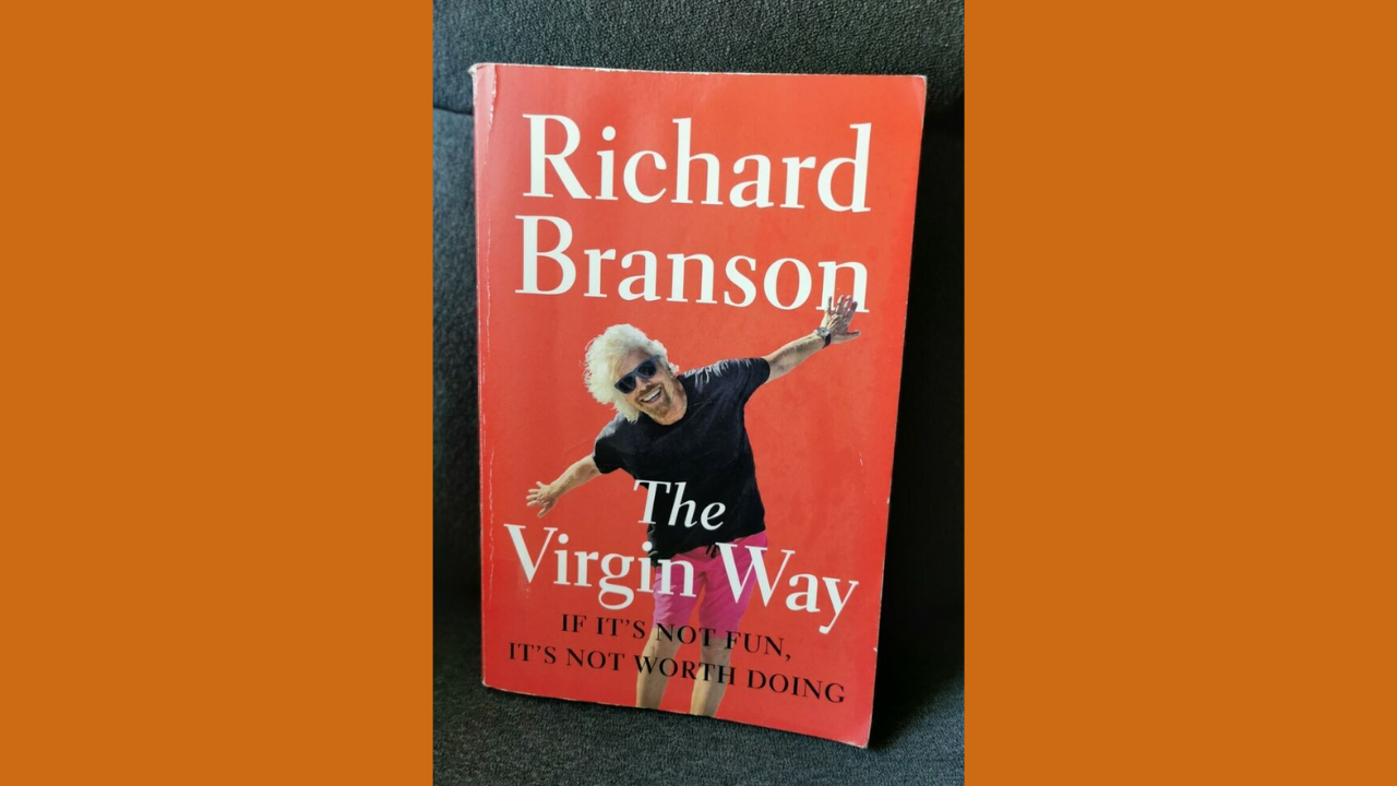 The Virgin Way If Its Not Fun Its Not Worth Doing by Richard Branson