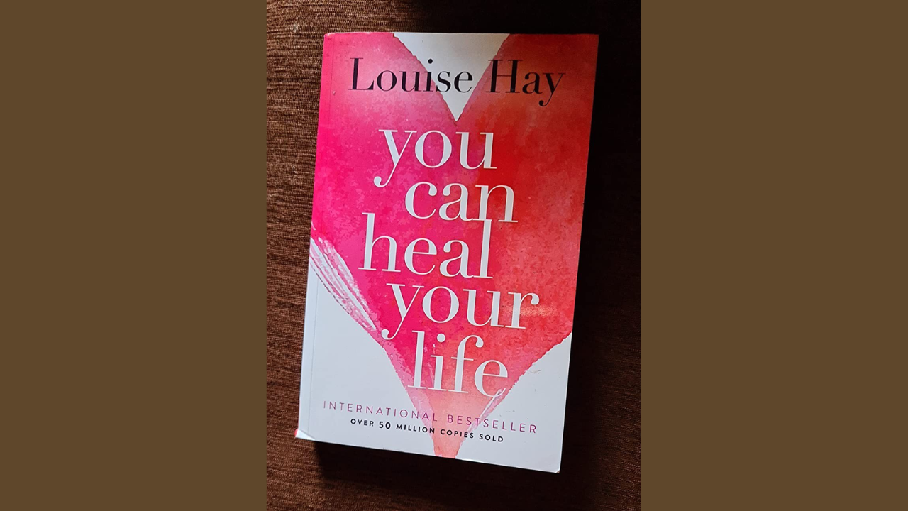 You Can Heal Your Life by Louise Hay