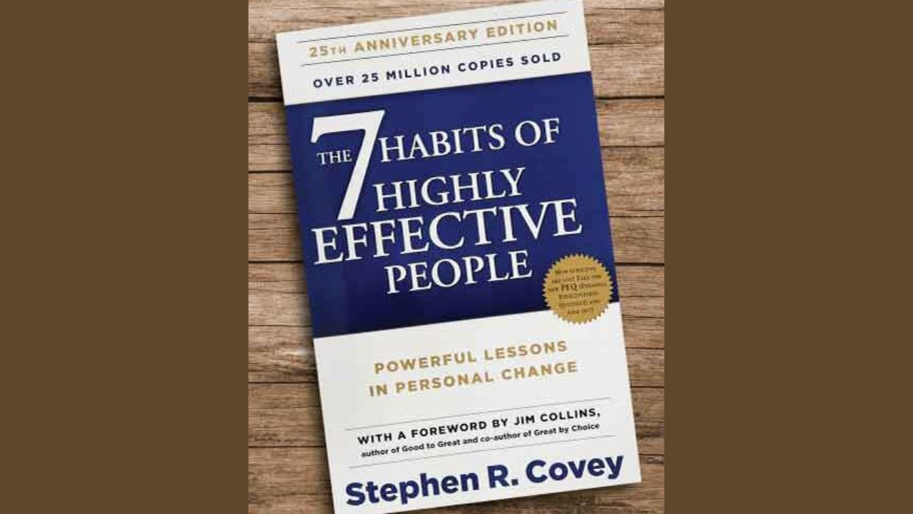 The 7 Habits of Highly Effective People by Stephen R Covey