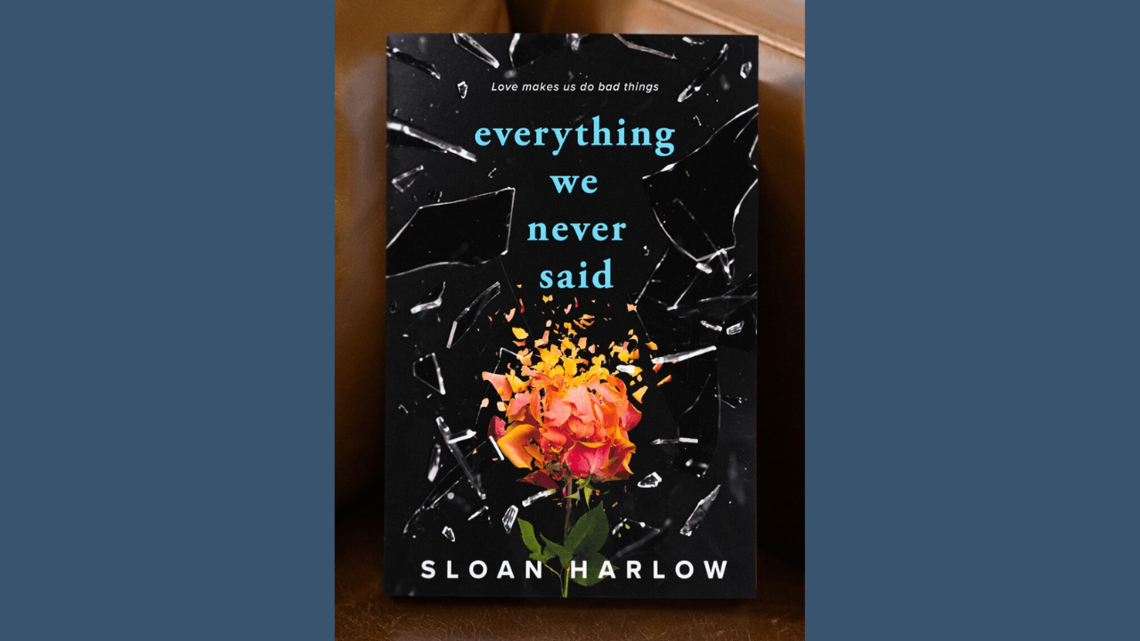 Everything We Never Said by Sloan Harlow