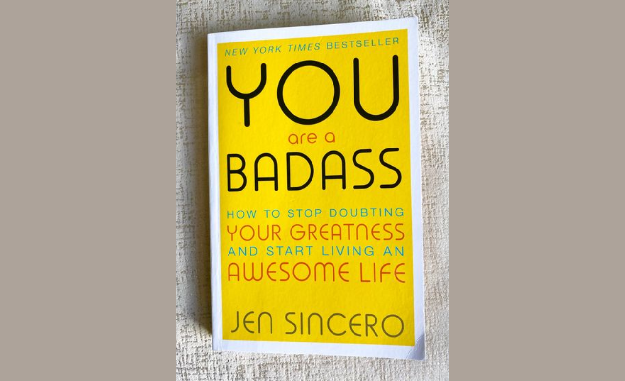 You Are a Badass by Jen Sincero