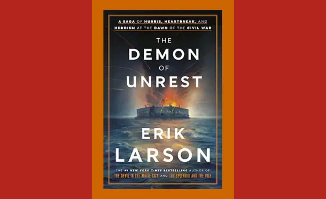 The Demon of Unrest by Erik Larson