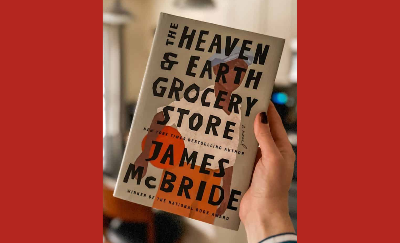 The Heaven  Earth Grocery Store by James McBride