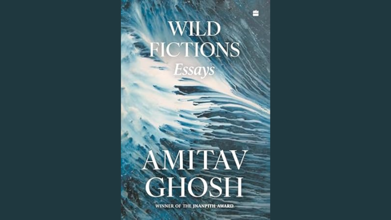 Wild Fictions Essays by Amitav Ghosh January 14