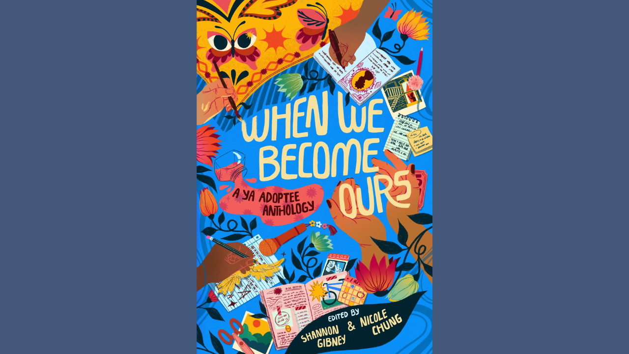 When We Become Ours edited by Shannon Gibney and Nicole Chung