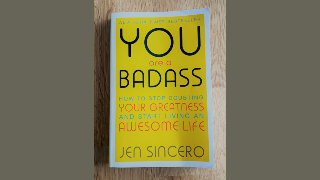 You Are a Badass by Jen Sincero