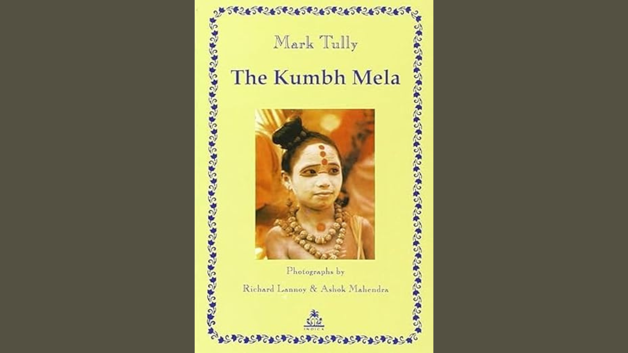 The Kumbh Mela by Mark Tully