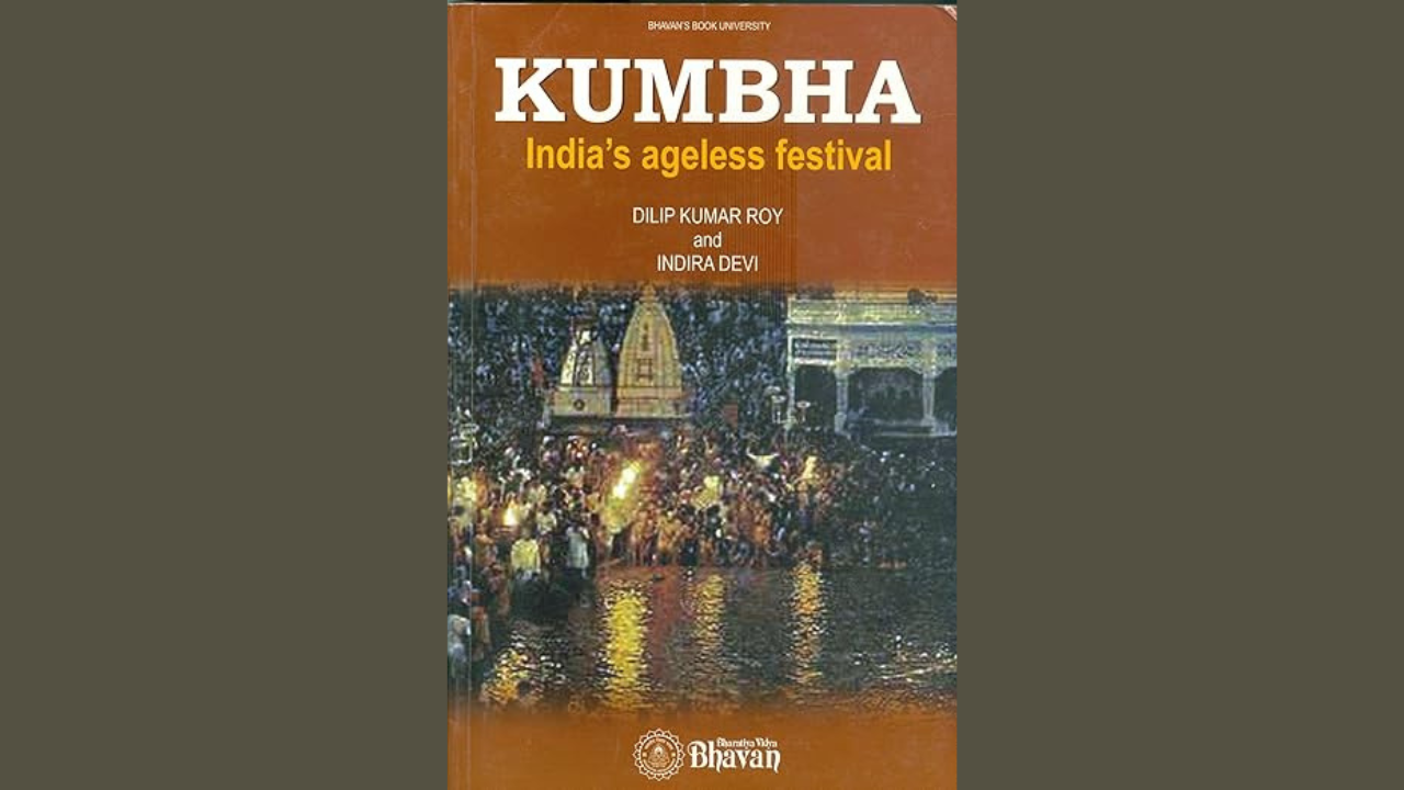 Kumbha Indias Ageless Festival by Dilip Kumar Roy