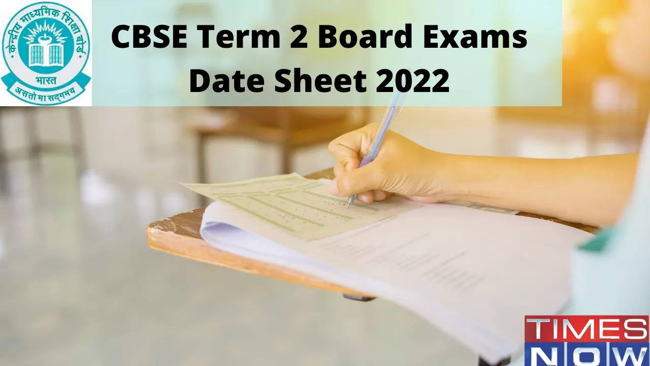 CBSE Term 2 Date Sheet 2022
