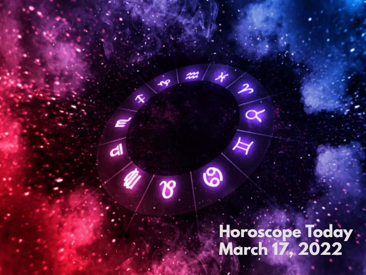 Horoscope Today, March 17, 2022