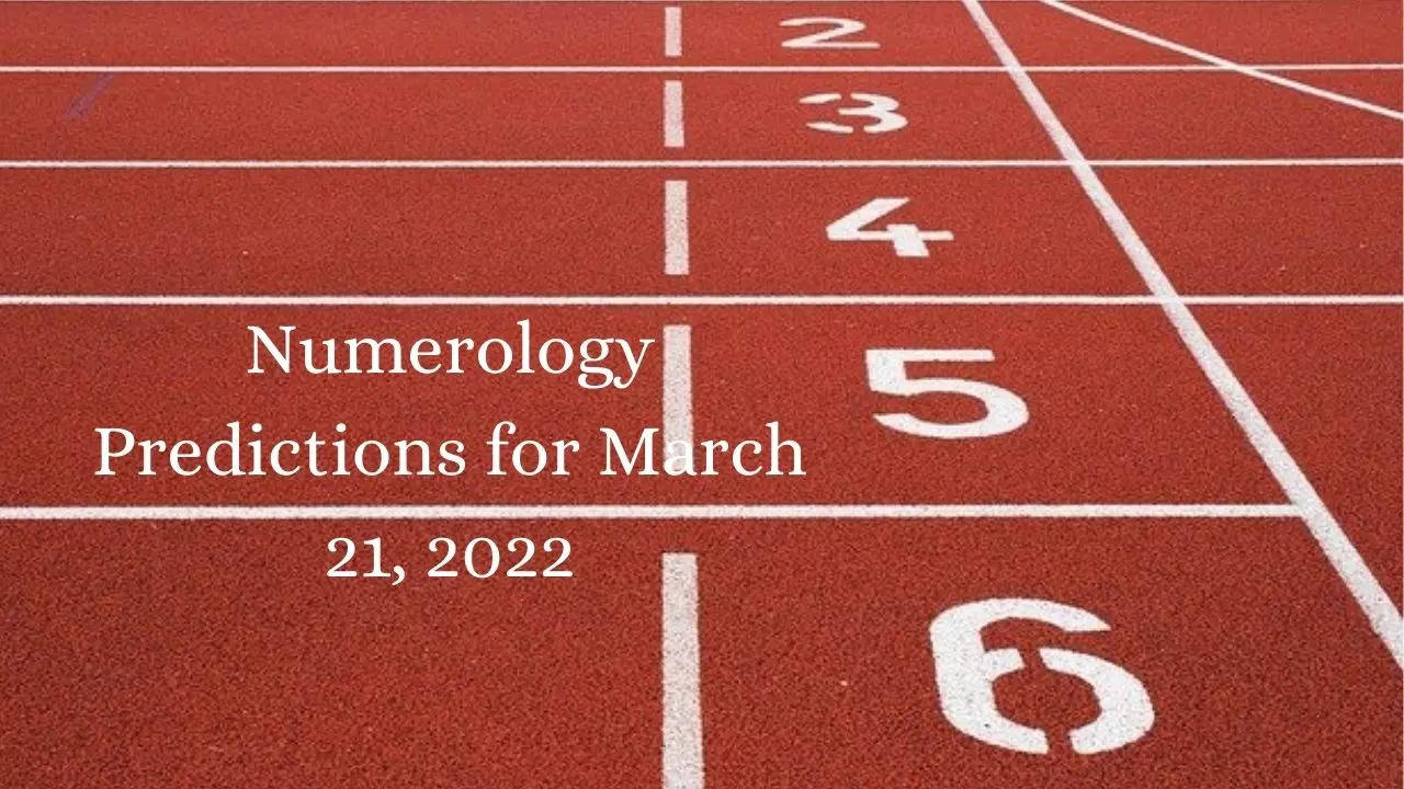 Numerology Predictions for March 21, 2022