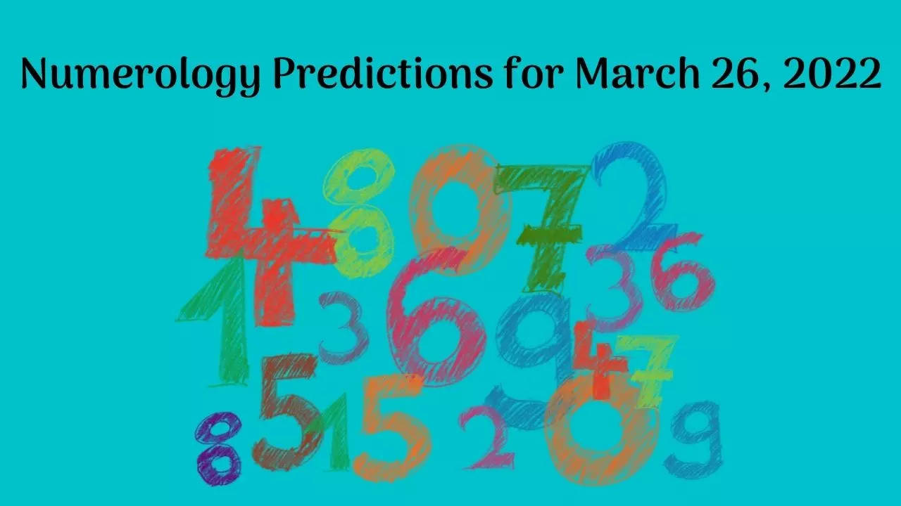 Numerology Predictions for March 26, 2022
