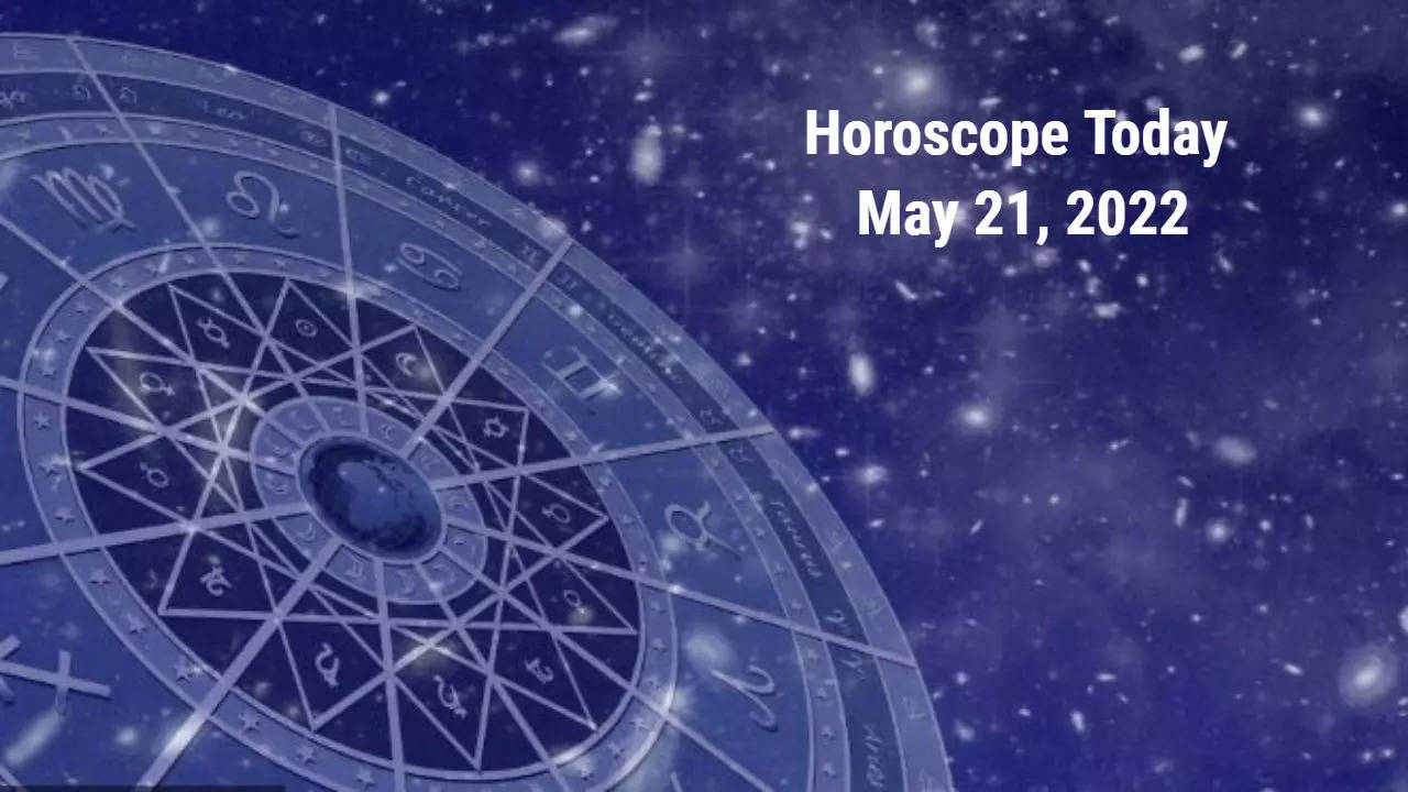 Horoscope May 21, 2022