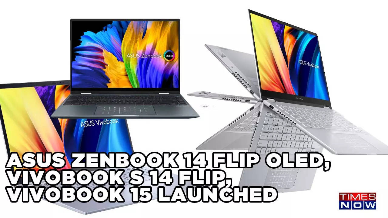 ASUS India launches Zenbook 14 Flip OLED Vivobook S 14 Flip and Vivobook 15 specs price and availability