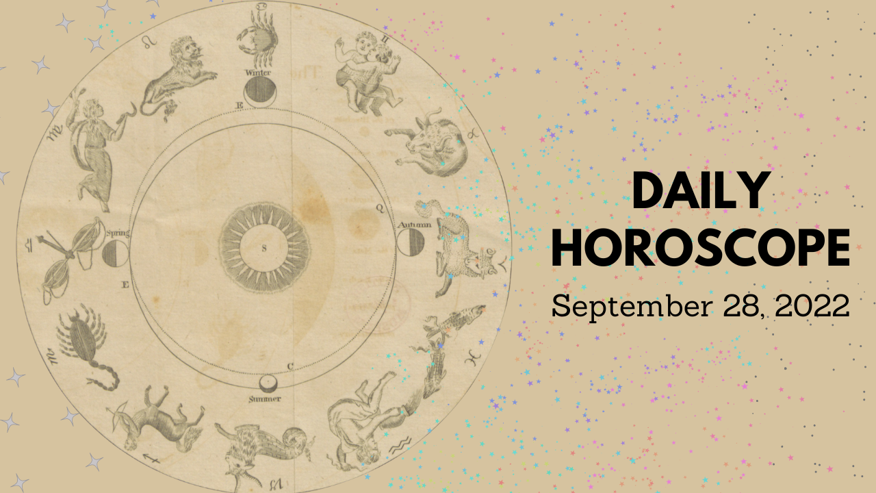 Horoscope today, September 28, 2022
