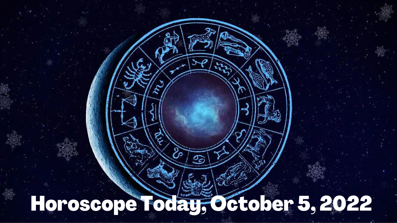 Daily Horoscope, October 5, 2022