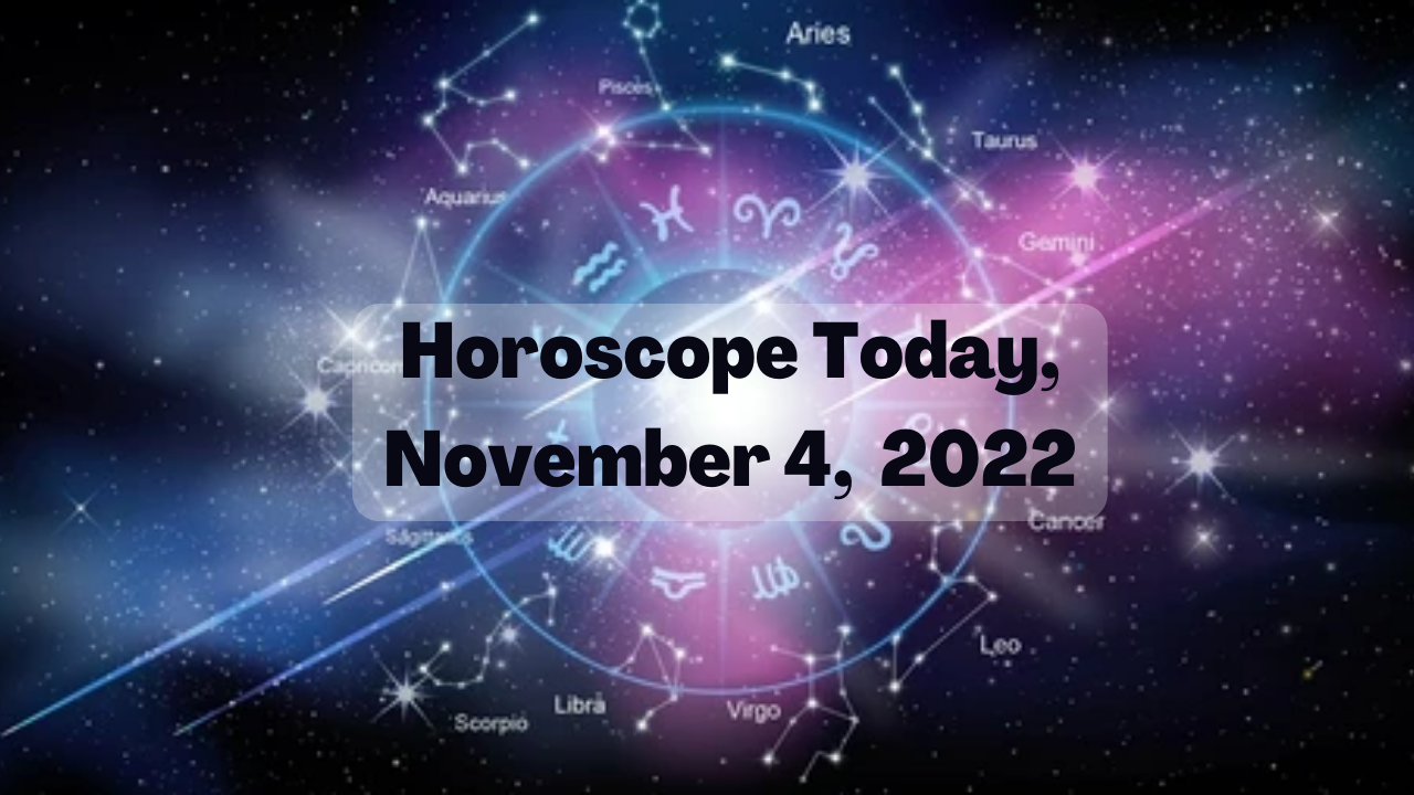 Daily Horoscope, November 4, 2022