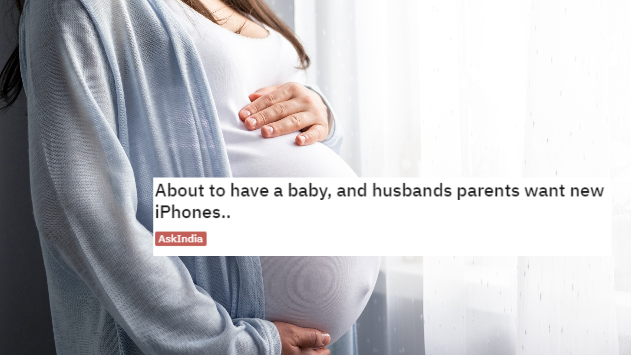 Pregnant Canadian woman's saas-sasur ask for iPhones