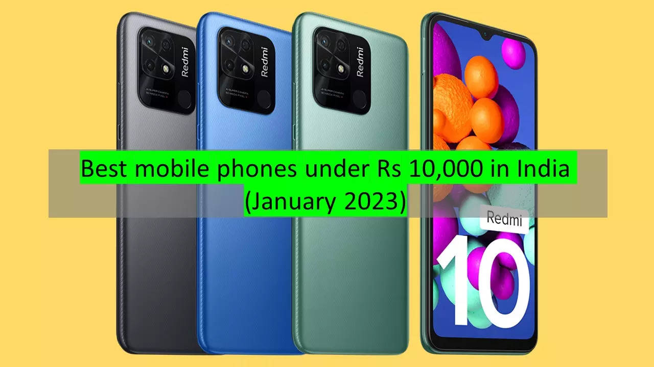 Here are the best phones you can buy under Rs 10000 in India