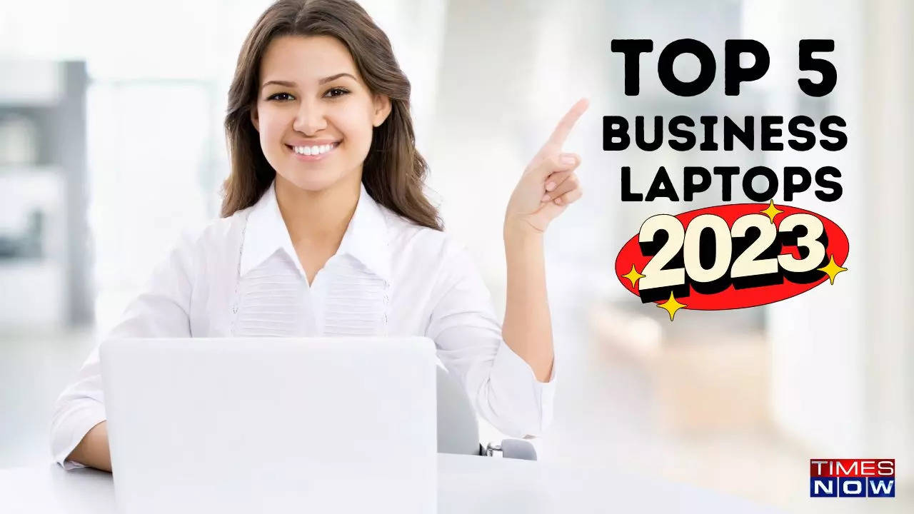 Top 5 Business Laptops of 2023 Durable Powerful Secure and Convenient for WFH Office and On-the-Go Productivity