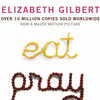 Eat, Pray, Love by Elizabeth Gilbert