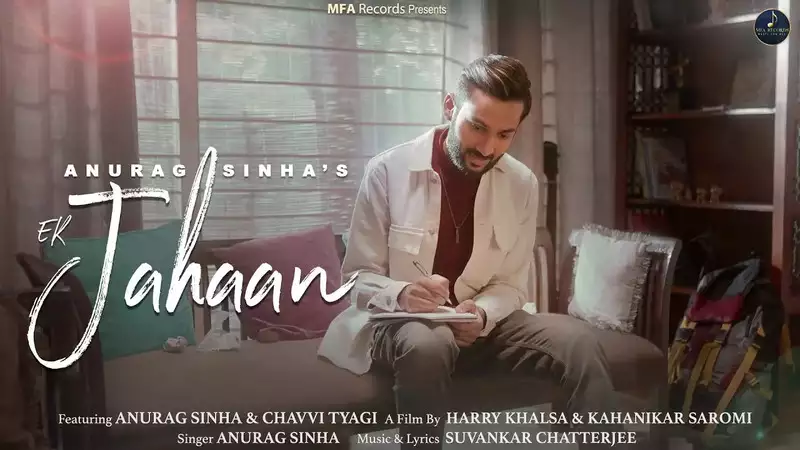 Anurag Sinha's latest song 'Ek Jahaan' takes audiences on a journey of self-discovery
