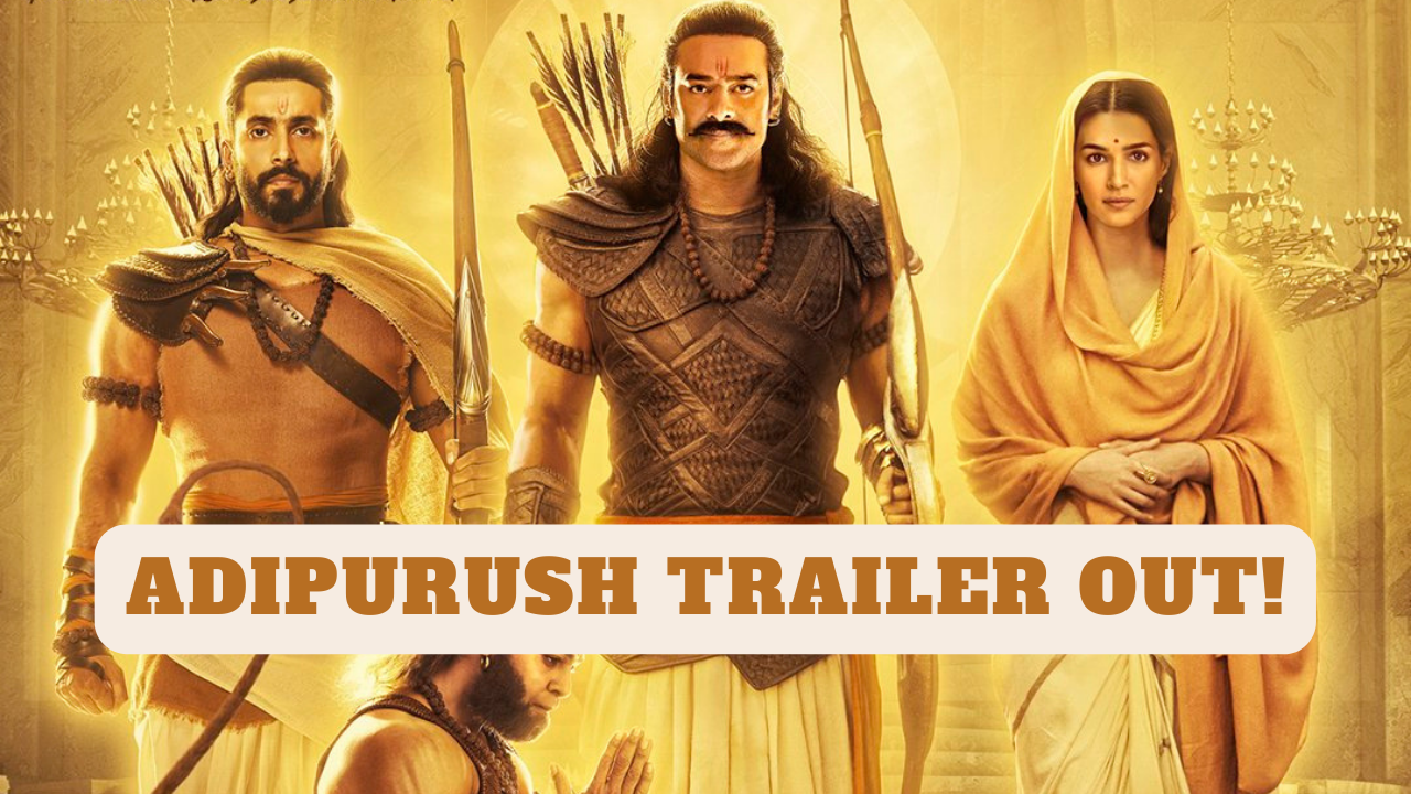 Adipurush Trailer is out!