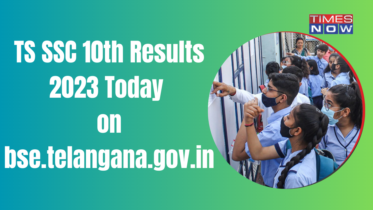 TS SSC 10th Result 2023 Time Highlights Telangana BSE SSC Result 2023 DECLARED SSC Marks Memo Link ACTIVE on resultsbsetelanganagovin manabadi