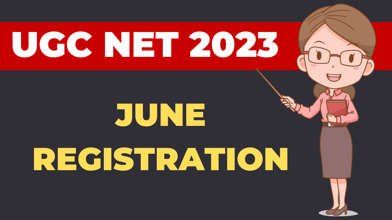 UGC NET 2023 June Registration