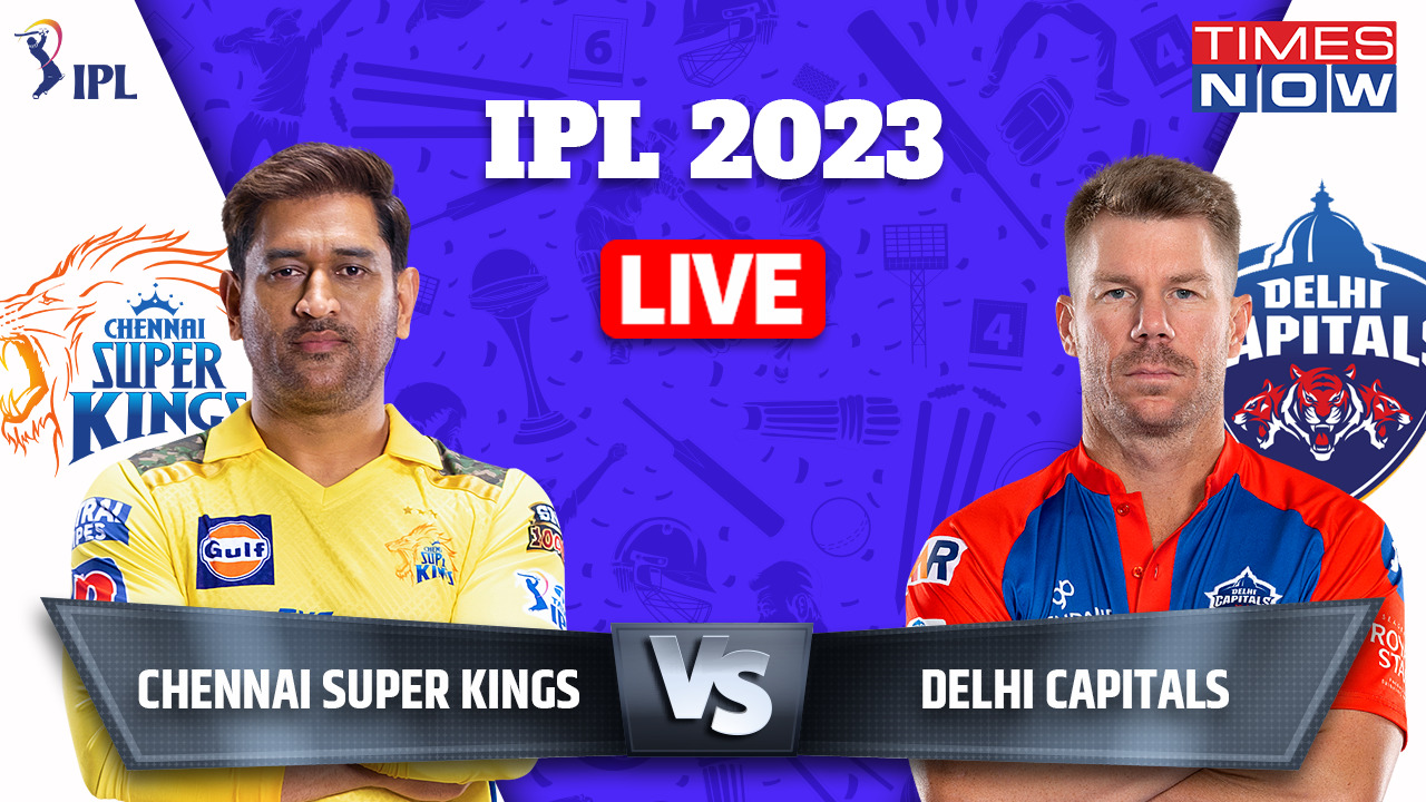 CSK vs DC IPL 2023 Live Score, Chennai Super Kings vs Delhi Capitals Live  Cricket Score Online on Star Sports 1 Hindi-English, Jio Cinema IPL Live  Streaming Today Match
